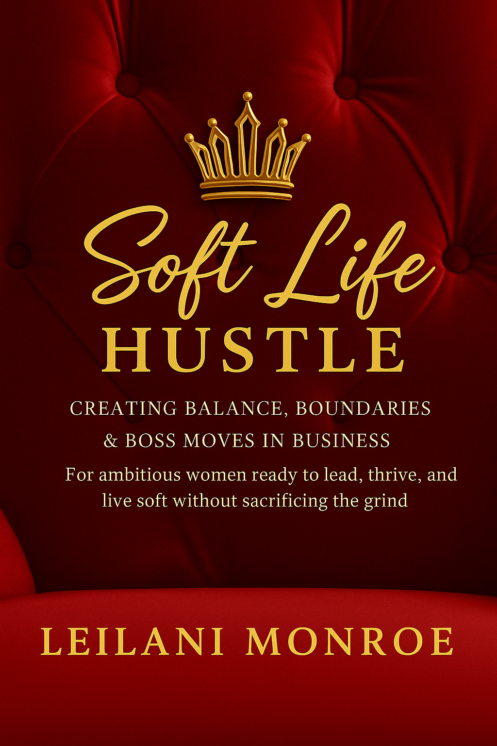 Soft Life Hustle book cover by Leilani Monroe